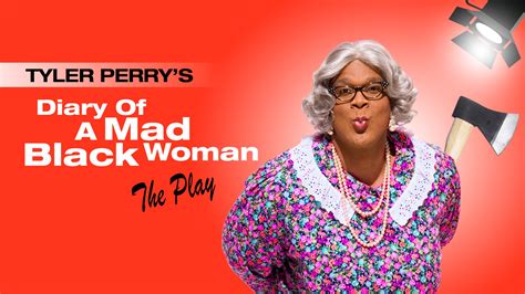 Diary of a Mad Black Woman (play) .
